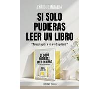 Si solo pudieras leer un libro: “Tu guía para una vida plena”