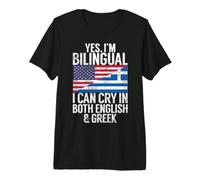 Sì, Sono bilingue, Posso piangere Sia in Inglese Che in Greco Maglietta Premium