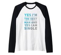 Sì, Sono luomo Migliore e Sì, Sono Single Divertente Single Maglia con Maniche Raglan