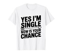 Sì, Sono Single, Ora è lumorismo degli Appuntamenti per la Tua Maglietta