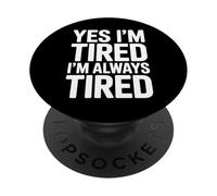 Sì, sono stanco, sono sempre stanco PopSockets PopGrip Adesivo