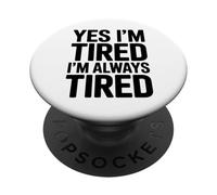 Sì, sono stanco, sono sempre stanco PopSockets PopGrip Adesivo