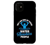 Sì, sono una di quelle persone di aerobica in acqua - Aqua Aerobics Custodia per iPhone 11