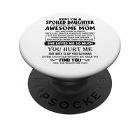 Sì, sono una figlia viziata, sono cresciuta da una mamma fantastica PopSockets PopGrip Adesivo
