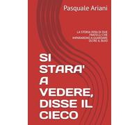 SI STARA' A VEDERE, DISSE IL CIECO: LA STORIA VERA DI DUE FRATELLI CHE IMPARARONO A GUARDARE OLTRE IL BUIO