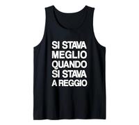 Si Stava Meglio Quando Si Stava a Reggio Canotta