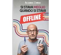 Si stava meglio quando si stava offline