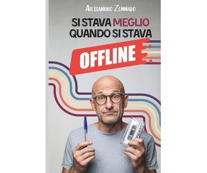 Si stava meglio quando si stava offline