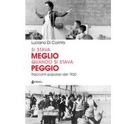 Si stava meglio quando si stava peggio. Racconti popolari del ‘900
