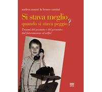 Si stava meglio quando si stava peggio ? Traumi del passato e del presente: dal fotoromanzo al selfie!