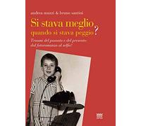 Si stava meglio quando si stava peggio ? Traumi del passato e del presente: dal fotoromanzo al selfie!
