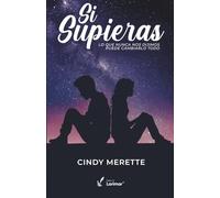 Si Supieras: Lo que nunca nos dijimos puede cambiarlo todo