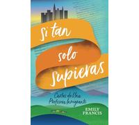 Si tan solo Supieras: Cartas de una Profesora Inmigrante