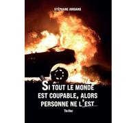 SI TOUT LE MONDE EST COUPABLE, ALORS PERSONNE NE L'EST