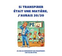 Si transpirer était une matière, j’aurais 20/20: Carnet de notes pour Prof d'EPS - 6 x 9 pouces (15,24 x 22,86 cm), 100 pages, 25 lignes fines par page