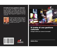 Si tratta di una gestione culturale: Strategie creative per contenuti transmediali