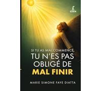SI TU AS MAL COMMENCÉ, TU N'ES PAS OBLIGÉ DE MAL FINIR