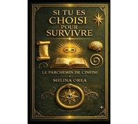 Si tu es choisi pour survivre: Le Parchemin de l'Infini