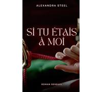 Si tu étais à moi: Roman Sensuel
