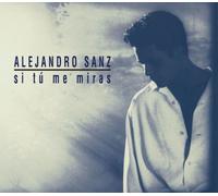 Si Tu Me Miras: Edicion 2007 by Sanz, Alejandro (2007-03-27)