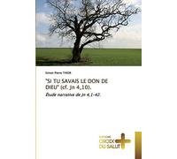 "SI TU SAVAIS LE DON DE DIEU" (cf. Jn 4,10).: Étude narrative de Jn 4,1-42.