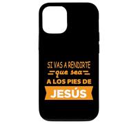 Si vas a rendirte que sea a los pies de Jesús Custodia per iPhone 12/12 Pro