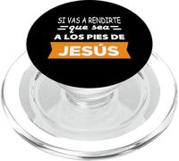 Si vas a rendirte que sea a los pies de Jesús PopSockets PopGrip per MagSafe