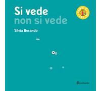 Si vede non si vede. Ediz. a colori