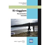 Sì viaggiare. Tra memoria e racconto