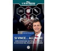 Si vince... all'inizio. Come diventare un professionista di successo nel risarcimento danni
