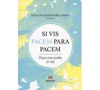 Si vis pacem para pacem. Pace una scelta di vita. Con QR Code