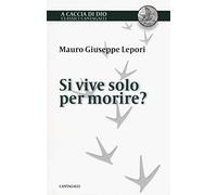 Si vive solo per morire?