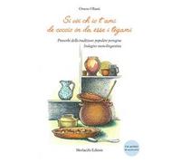 Si vòi ch'io t'ami de coccio òn da èsse i tegami. Proverbi della tradizione popolare perugina. Indagine socio-linguistica. Con CD Audio