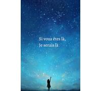 Si vous êtes là, Je serais là