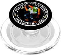 Si ya Saben Como Me Pongo Pa Que Me Invitan Funny Mexicans PopSockets PopGrip per MagSafe