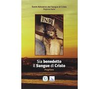 Sia benedetto il sangue di Cristo. Preghiere