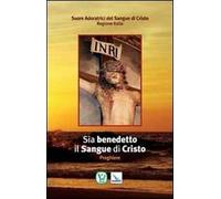 Sia benedetto il sangue di Cristo. Preghiere