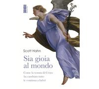 Sia gioia al mondo. Come la venuta di Cristo ha cambiato tutto (e continua a far
