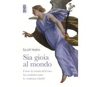 Sia gioia al mondo. Come la venuta di Cristo ha cambiato tutto (e continua a farlo)