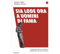 Libri James Agee / Walker Evans - Sia Lode Ora A Uomini Di Fama