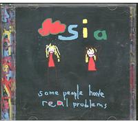 Sia - Some People Have Real Problems