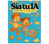 Sía tu IA cuento para colorear: Una aventura para conocer a la IA con 16 páginas para colorear para niños de 2 a 8 años