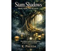 Siam Shadows: Thai folklore explores a rich tapestry of spirits and ancient beliefs.