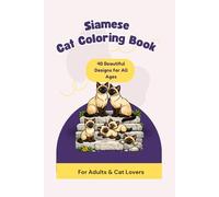 Siamese Cat Coloring Book: 40 Beautiful Designs for All Ages