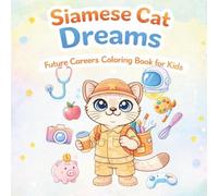 Siamese Cat Dreams: Future Careers Coloring Book for Kids | 26 Fun Jobs to Explore Through Coloring