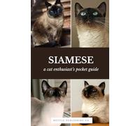 Siamese Cats | A Complete Pocket Guide Book: Breed-Specific Care Handbook With Pet Passport with Records Logbook