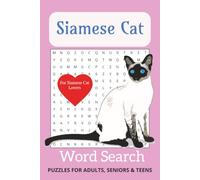 Siamese Cats Word Search Puzzle Book: Word Searches with Easy to Read Print about Siamese Cats, Feline, Cat Lovers, and More 6x9 inches, 110 pages / ... Gift for Vacations, Holidays and Free Time
