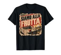 Siamo alla Frutta - Sarcasmo, Caos e Giornate Storte Maglietta