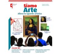 Siamo arte. Per la Scuola media. Con e-book. Con espansione online. Alleno lo sguardo artistico (Vol. B1-B2)