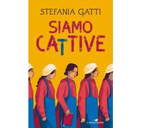 Siamo cattive [Hardcover] [Jul 05, 2022] Gatti, Stefania